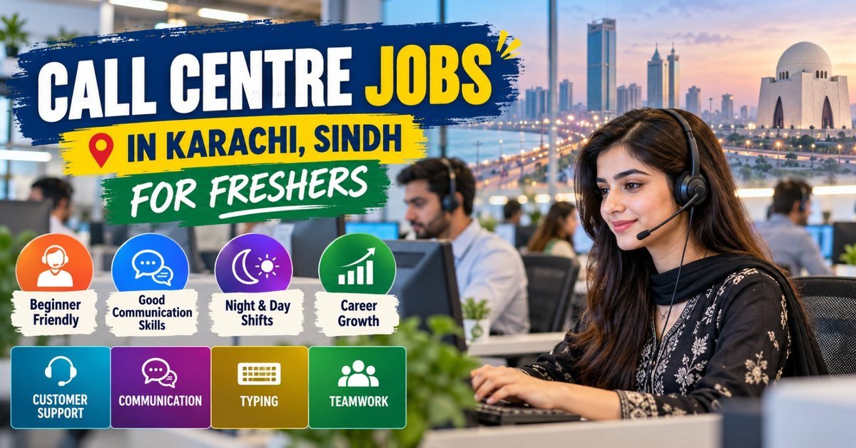 Call Centre Jobs in Karachi, Sindh for Freshers
