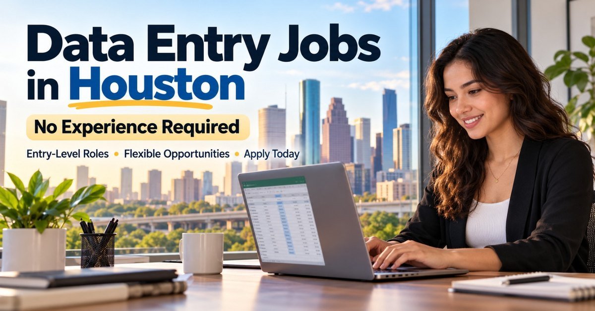Data Entry Jobs in Houston, Texas With No Experience
